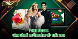 Poker B52CLUB - Sảnh Bài Đổi Thưởng Đẳng Cấp Nhất 2026