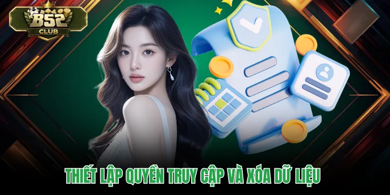Thiết lập quyền truy cập và xóa dữ liệu