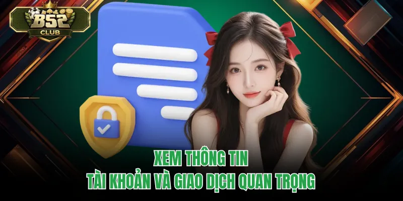 Xem thông tin tài khoản và giao dịch quan trọng